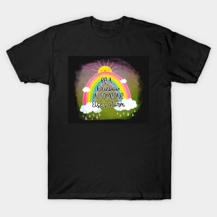 be a eainbow in someone else's storm T-Shirt